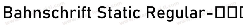 Bahnschrift Static Regular字体转换